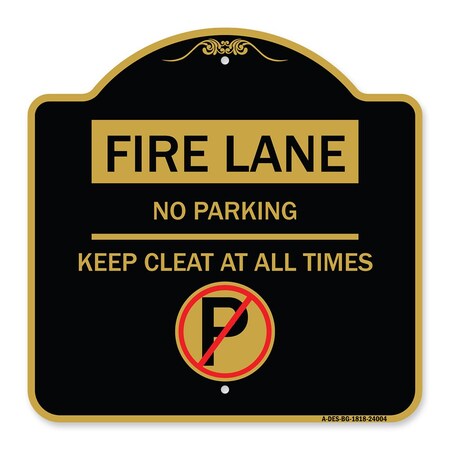 Signmission Fire Lane-No Parking Keep Clear All Times W/ No Parking, Black & Gold Alum, 18" x 18", BG-1818-24004 A-DES-BG-1818-24004